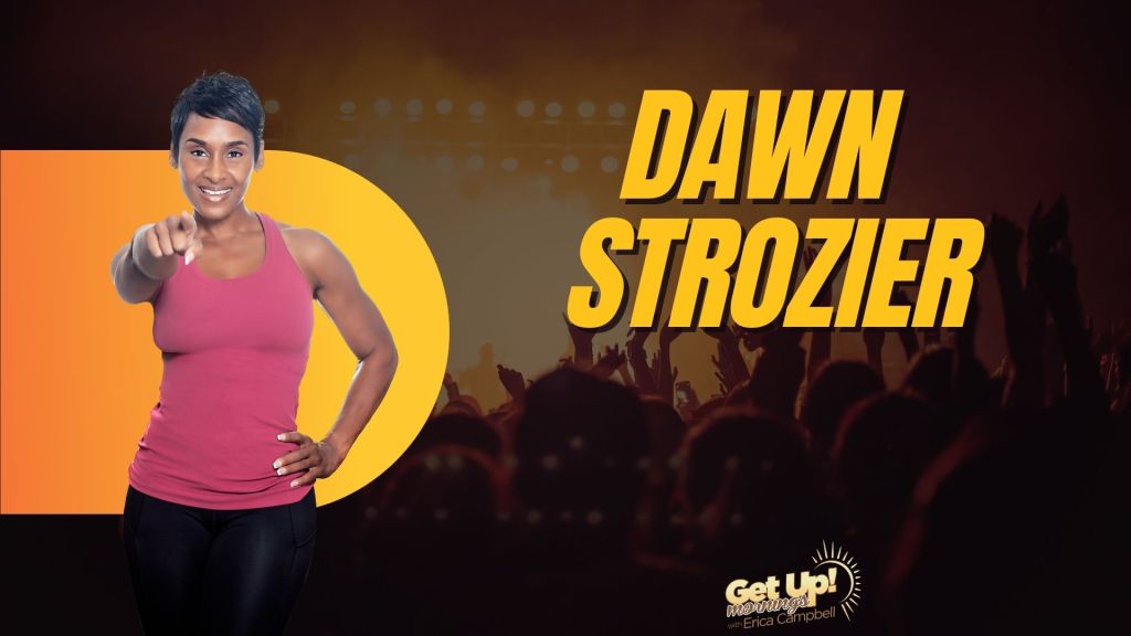 Dawn Strozier Get Up Erica