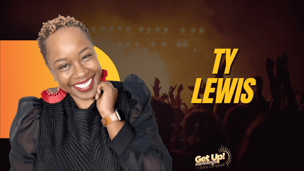 Tye Lewis | Get Up Erica