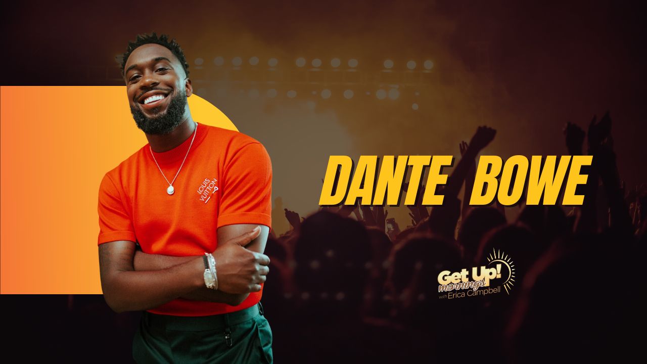 Dante Bowe on Get Up Erica
