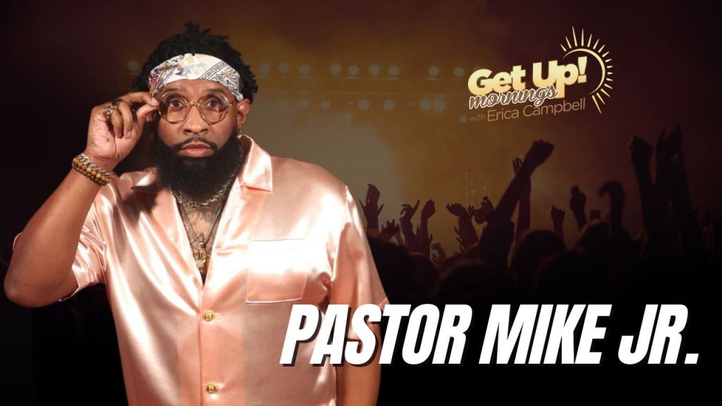 Get Up Mornings with Erica Campbell Interview with Pastor Mike JR