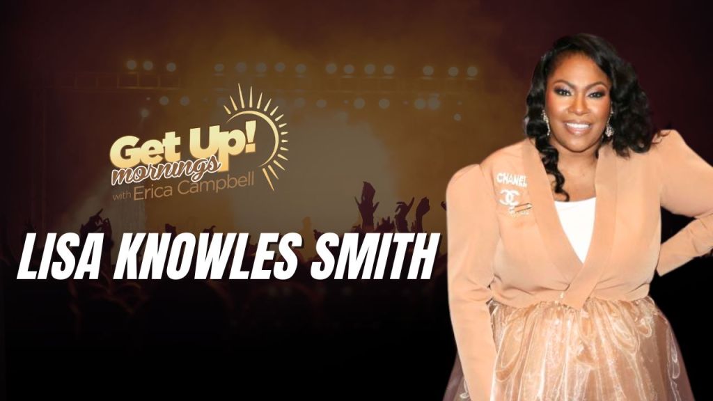 Get Up Mornings with Erica Campbell Lisa Knowles Smith Interview