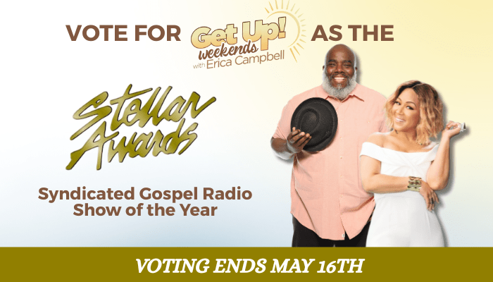 Stellar Awards Nominations The Nightly Spirit Get Up Mornings with Erica Campbell
